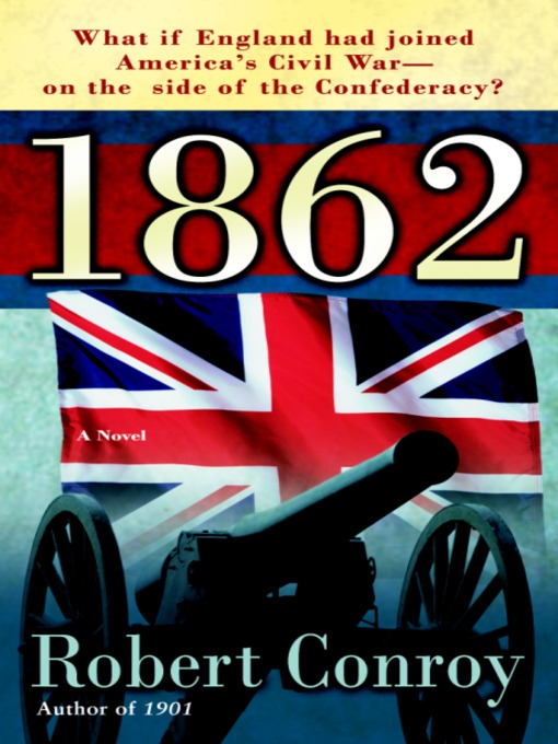 Title details for 1862 by Robert Conroy - Available